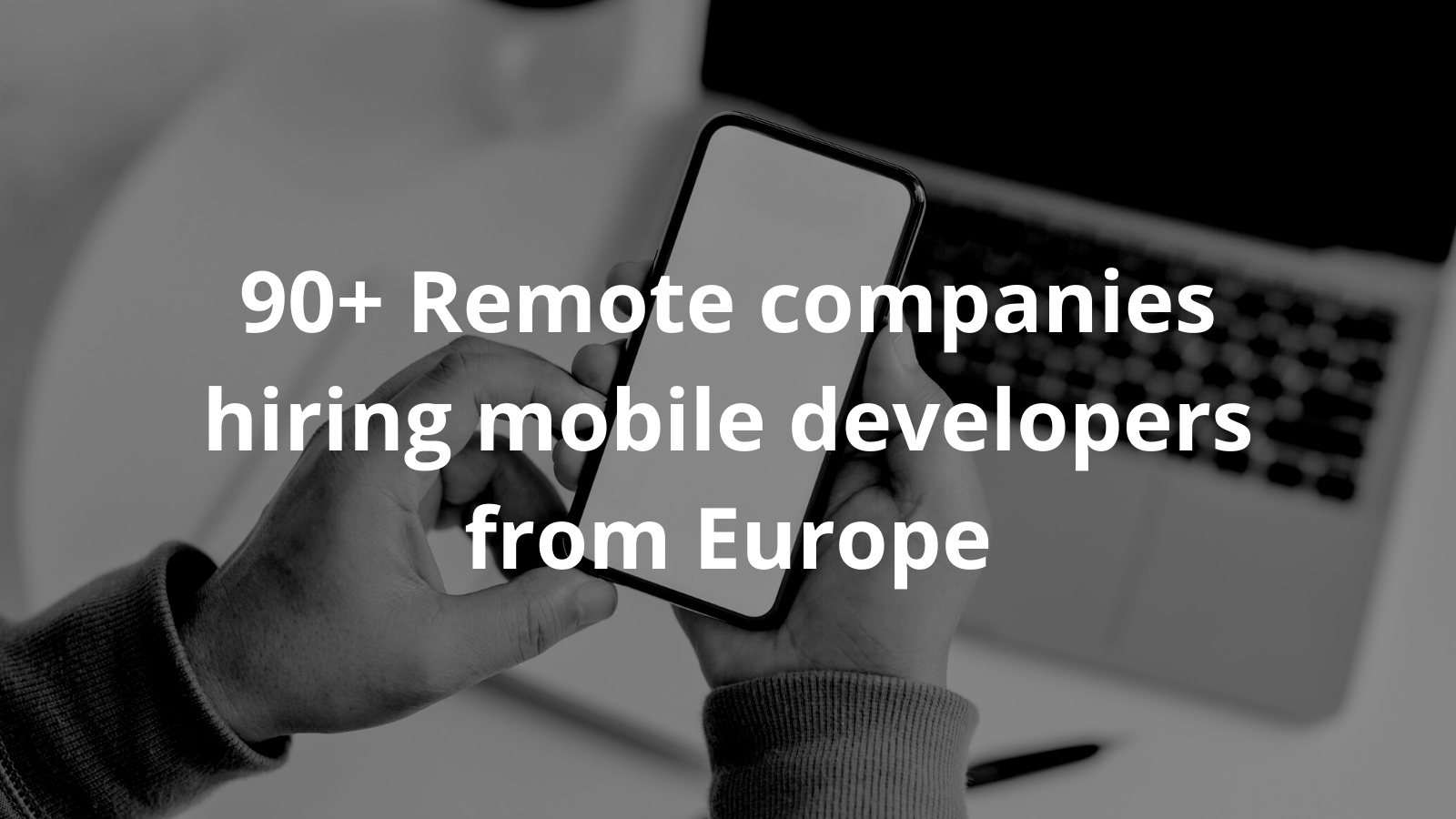 90-remote-companies-hiring-mobile-developers-from-europe